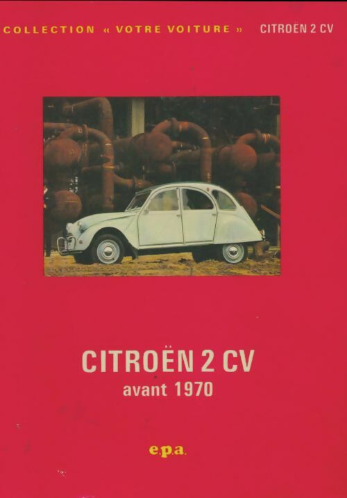 Livrenpoche : Citroën 2 CV avant 1970 - Collectif - Livre