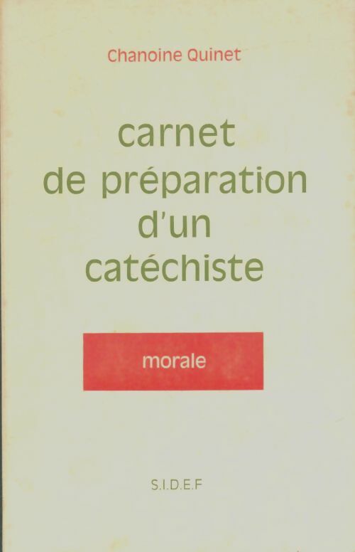 Livrenpoche : Carnet de préparation d'un catéchiste : Morale - Chanoine Quinet - Livre