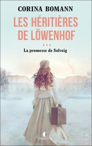 Livrenpoche : Les Héritières de Löwenhof : La promesse de Solveig - Corina Bomann - Livre