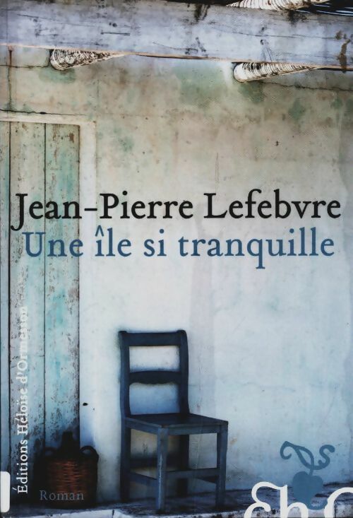 Livrenpoche : Une île si tranquille - Jean-Pierre Lefebvre - Livre