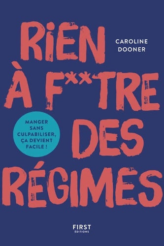 Livrenpoche : Rien à foutre des régimes ! Bien manger c'est trop facile ! : Bien manger c'est trop facile ! - Caroline Dooner - Livre