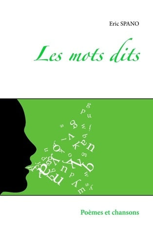 Livrenpoche : Les mots dits : Poèmes et chansons - Eric Spano - Livre
