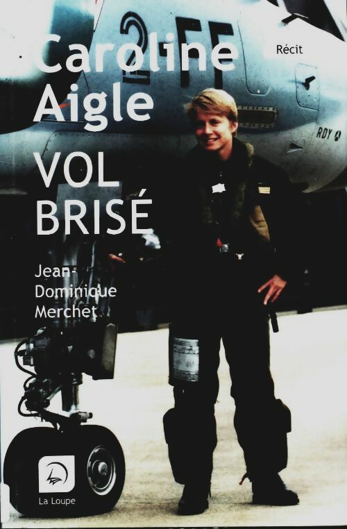 Livrenpoche : Caroline aigle : Vol brisé - Jean-Dominique Merchet - Livre