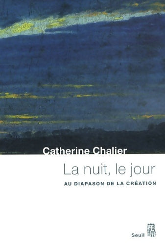 Livrenpoche : La Nuit le Jour : Au diapason de la création - Catherine Chalier - Livre