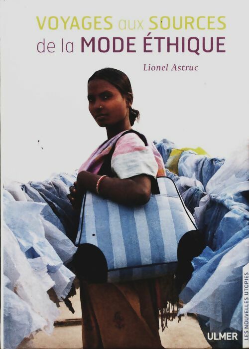 Livrenpoche : Voyages aux sources de la mode éthique - Lionel Astruc - Livre