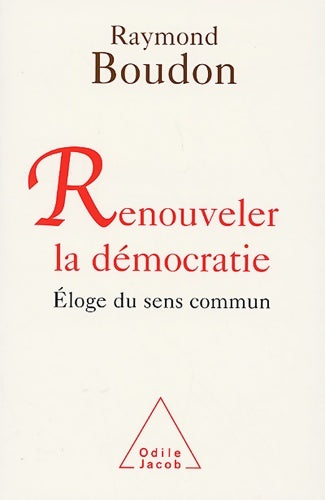 Livrenpoche : Renouveler la démocratie : Éloge du sens commun - Raymond Boudon - Livre