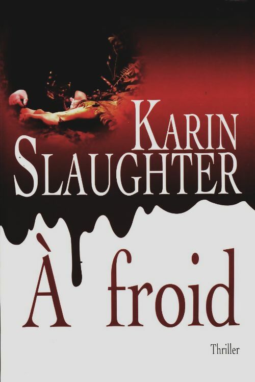Livrenpoche : A froid - Karin Slaughter - Livre