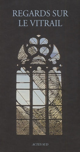 Livrenpoche : Regards sur le vitrail - Collectif - Livre