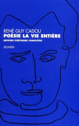 Livrenpoche : Poésie la vie entière - René Guy Cadou - Livre