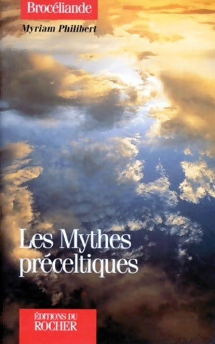 Livrenpoche : Les mythes préceltiques - Myriam Philibert - Livre