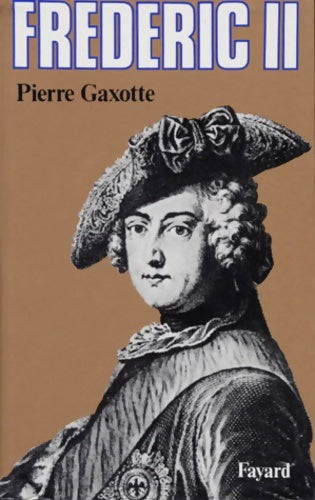 Livrenpoche : Frédéric II - Pierre Gaxotte - Livre