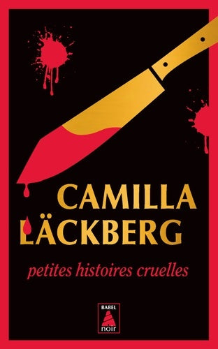 Livrenpoche : Petites histoires cruelles : Femmes sans merci & Sans passer par la case départ: suivi de Sans passer par la case départ - Camilla Läckberg - Livre