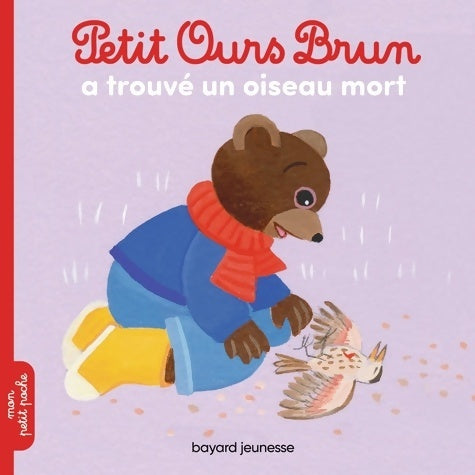 Livrenpoche : Petit Ours Brun a trouvé un oiseau mort - Marie Aubinais - Livre