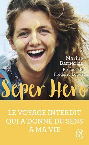 Livrenpoche : Seper Hero : Le voyage interdit qui a donné du sens à ma vie - Marine Barnérias - Livre
