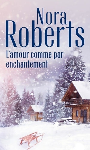 Livrenpoche : L'amour comme par enchantement - Nora Roberts - Livre