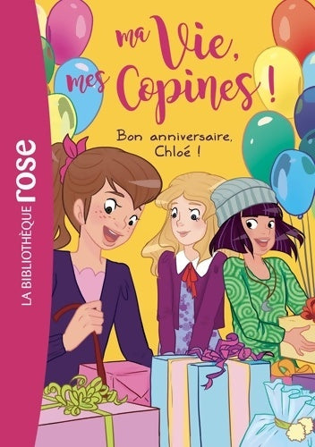 Livrenpoche : Ma vie mes copines 14 - Bon anniversaire Chloé ! - Hachette Livre - Livre
