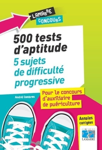 Livrenpoche : 500 tests du concours d'AP : 5 sujets de difficulté progressive. - André Combres - Livre