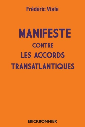 Livrenpoche : Le manifeste contre les accords transatlantiques - Attentats massifs contre la démocratie - Frederic Viale - Livre