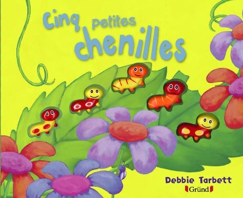 Livrenpoche : Cinq petites chenilles - Debbie Tarbett - Livre