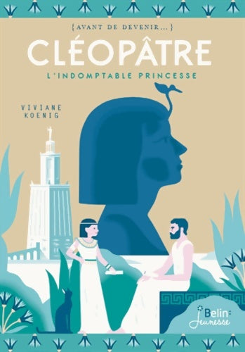 Livrenpoche : Cléopâtre : L'indomptable princesse - Viviane Koenig - Livre