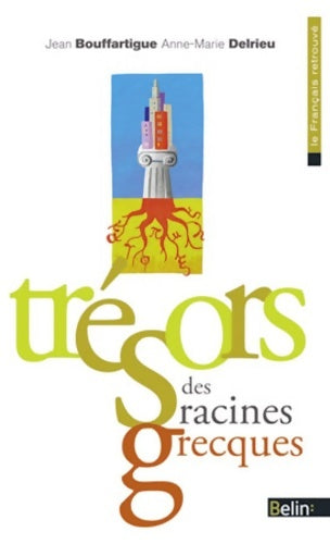 Livrenpoche : Trésors des racines grecques - Jean Bouffartigue, Anne-Marie Delrieu - Livre