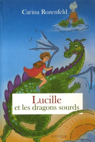 Livrenpoche : Lucille et les dragons sourds - Carina Rozenfeld - Livre