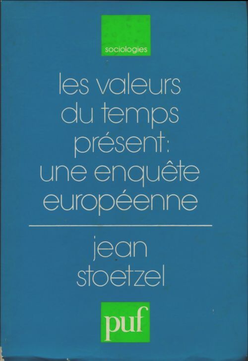 Livrenpoche : Les valeurs du temps présent : Une enquête européenne - Jean Stoetzel - Livre