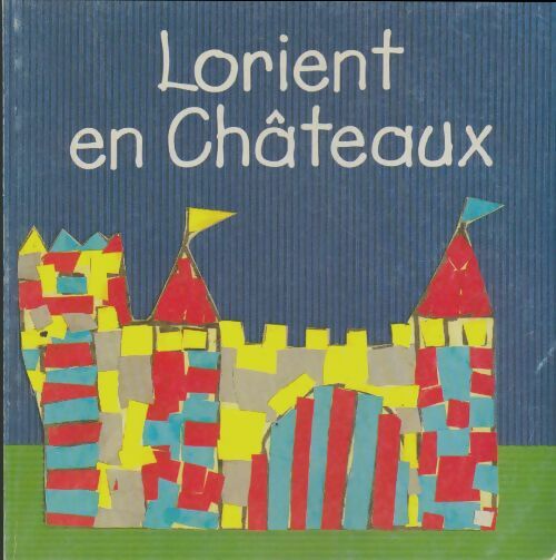 Livrenpoche : Lorient en château - Collectif - Livre
