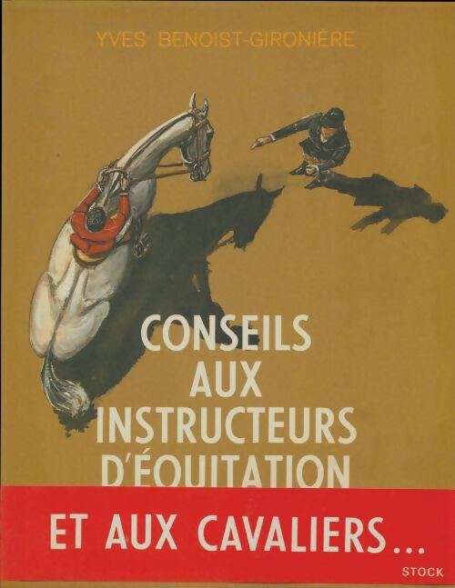 Livrenpoche : Conseils aux instructeurs d'équitation et aux cavaliers - Yves Benoist-Gironière - Livre