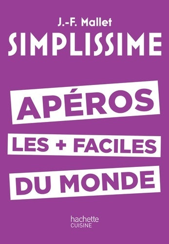 Livrenpoche : SIMPLISSIME Apéros les plus faciles du monde - Jean-François Mallet - Livre