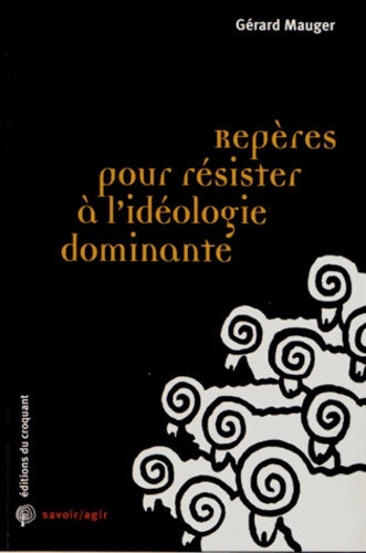Livrenpoche : Repères pour résister à l'idéologie dominante - Gérard Mauger - Livre