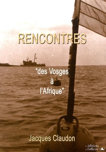 Livrenpoche : Rencontres : des Vosges à L'Afrique - Jacques Claudon - Livre