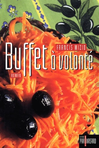 Livrenpoche : Buffet à volonté - Francis Mizio - Livre