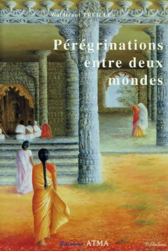 Livrenpoche : Pérégrinations entre deux mondes - Waldtraut Treilles - Livre