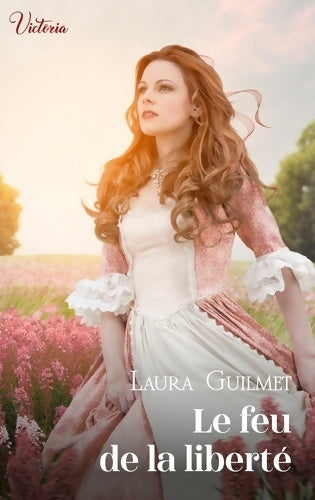 Livrenpoche : Le feu de la liberté - Laura Guilmet - Livre