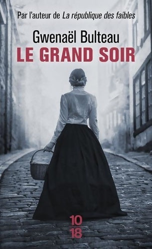 Livrenpoche : Le Grand Soir - Gwenaël Bulteau - Livre