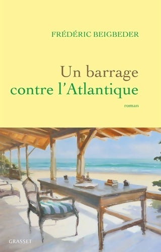Livrenpoche : Un barrage contre l'Atlantique - Frédéric Beigbeder - Livre