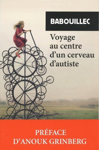 Livrenpoche : Voyage au centre d'un cerveau d'autiste - Babouillec - Livre