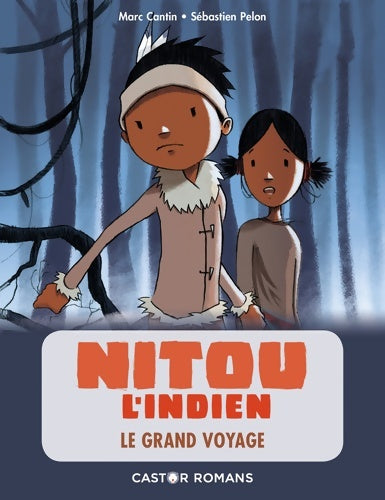 Livrenpoche : Nitou l'indien : Le grand voyage - Marc Cantin - Livre