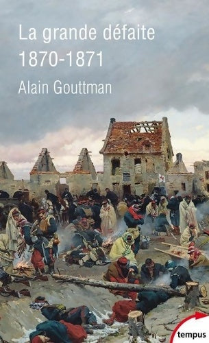 Livrenpoche : La grande défaite 1870 - 1871 - Alain Gouttman - Livre