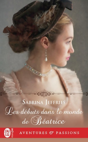 Livrenpoche : Les débuts dans le monde de Béatrice - Sabrina Jeffries - Livre