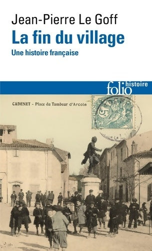 Livrenpoche : La fin du village : Une histoire française - Jean-Pierre Le Goff (1949 - ... ) - Livre