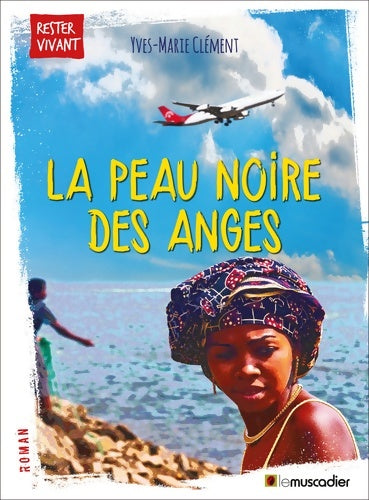 Livrenpoche : LA PEAU NOIRE DES ANGES - Clément YVES MARIE - Livre
