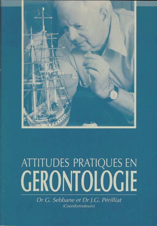 Livrenpoche : Attitudes pratiques en gérontologie - G Sebbane - Livre