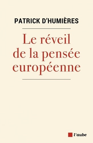 Livrenpoche : Le réveil de la pensée européenne - Patrick D' Humières - Livre