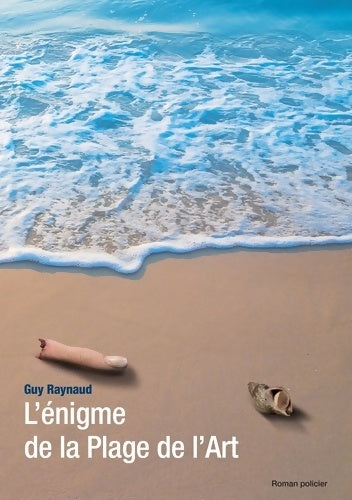Livrenpoche : L'énigme de la Plage de l'Art - Guy Raynaud - Livre