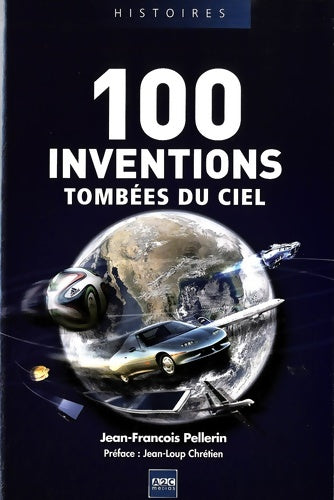 Livrenpoche : 100 inventions tombées du ciel - Jean-François Pellerin - Livre