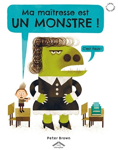 Livrenpoche : Ma maîtresse est un monstre ! - Peter Brown - Livre