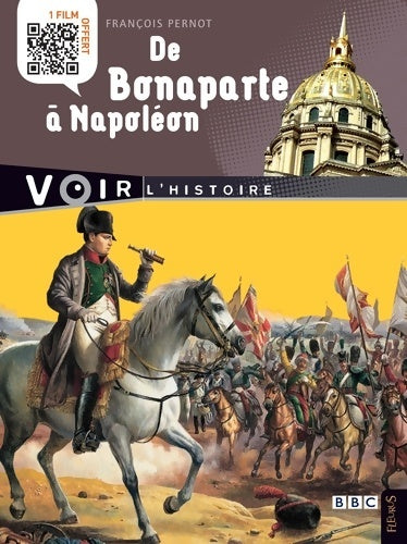 Livrenpoche : DE Bonaparte A NAPOLEAON - AVEC VIDEO EN LIGNE - François Pernot - Livre
