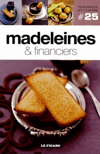 Livrenpoche : MADELEINES & FINANCIERS - VOLUME 25 - Figaro (le) - Livre
